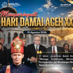 Hari Damai Aceh Ke-21, Momentum Menjaga Perdamaian dan Merawat Persaudaraan